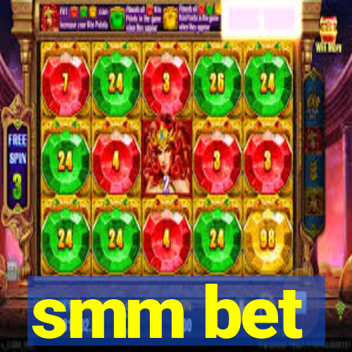 smm bet